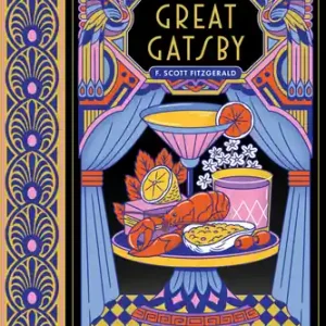 New Arrival The Great Gatsby: The Complete Novel with 15 Recipes Inspired by the Roaring ’20s (Cook the Book) (Hardcover)