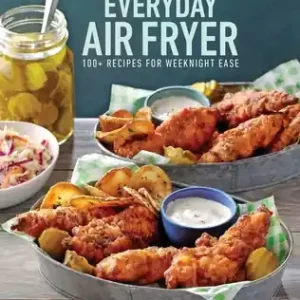 Taste of Home Everyday Air Fryer: 112 Easy Recipes for Weeknight Meals - Features Dinners, Snacks, and Desserts, Paperback (Paperback) Super Sale