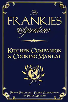 The Frankies Spuntino Kitchen Companion & Cooking Manual (Hardcover) Mega Sale
