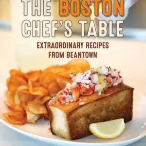 Limited Time Boston Chef's Table: Extraordinary Recipes from Beantown (Hardcover)