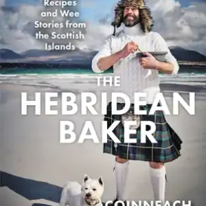 The Hebridean Baker: Recipes and Wee Stories from the Scottish Islands (Hardcover) Flash Sale