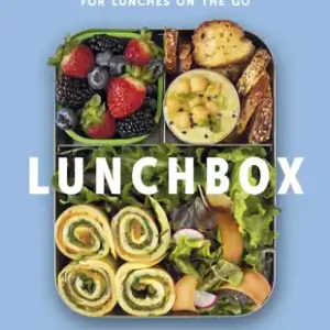 Free Returns Lunchbox: 75+ Easy and Delicious Recipes for Lunches on the Go - A Cookbook (Paperback)