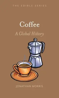 Crafted Coffee: A Global History (Edible) (Hardcover)
