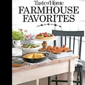 Taste of Home Farmhouse Favorites: Set your table with the heartwarming goodness of today's country kitchens (TOH Farmhouse) (Hardcover) Price Drop