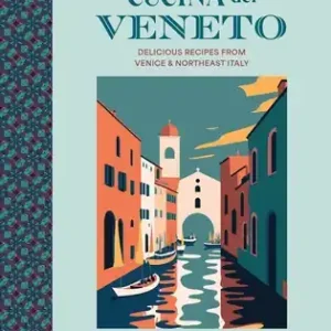 Express Delivery Cucina del Veneto: Delicious recipes from Venice and Northeast Italy (Cucina Cookbooks) (Hardcover)