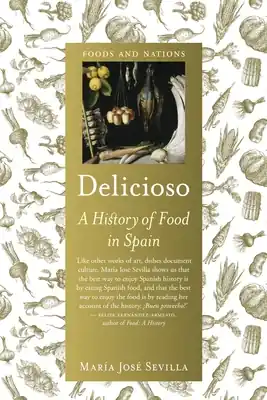 Delicioso: A History of Food in Spain (Foods and Nations) (Paperback) Best Choice
