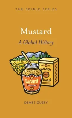 Mustard: A Global History (Edible) (Hardcover) Trending
