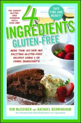 Direct From Manufacturer 4 Ingredients Gluten-Free: More Than 400 New and Exciting Recipes All Made with 4 or Fewer Ingredients and All Gluten-Free! (Paperback)