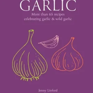 Modern Garlic: More than 65 recipes celebrating garlic & wild garlic (Jenny Linford's Cookbooks) (Hardcover)