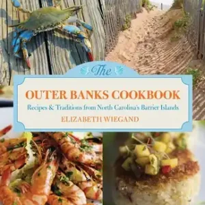 Outer Banks Cookbook: Recipes & Traditions From North Carolina's Barrier Islands (Paperback) In Demand