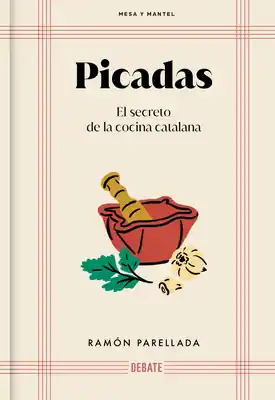 Picadas: El secreto de la cocina catalana / Appetizers: The Secret of Catalan Cuisine (Mesa Y Mantel) (Hardcover) Discount