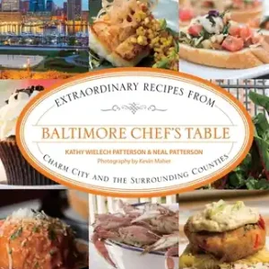 Baltimore Chef's Table: Extraordinary Recipes From Charm City And The Surrounding Counties (Paperback) Popular