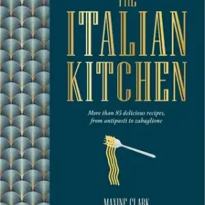 Limited Edition The Italian Kitchen: More than 80 delicious recipes, from antipasti to zabaglione (Hardcover)