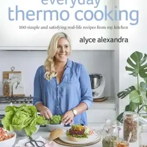 Buy Direct Everyday Thermo Cooking: 100 Simple and Satisfying Real-Life Recipes from My Kitchen (Paperback)