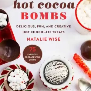 Free Returns Hot Cocoa Bombs: Delicious, Fun, and Creative Hot Chocolate Treats (Hardcover)