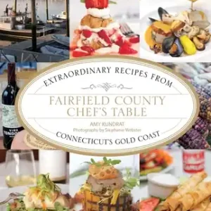 Must Have Fairfield County Chef's Table: Extraordinary Recipes From Connecticut's Gold Coast (Paperback)