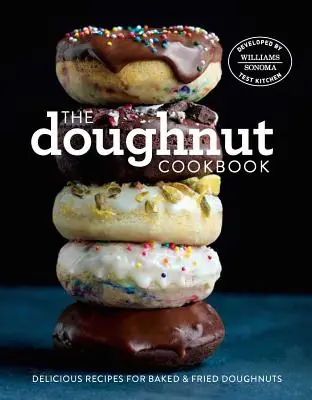 Express Delivery The Doughnut Cookbook: Easy Recipes for Baked and Fried Doughnuts (Hardcover)