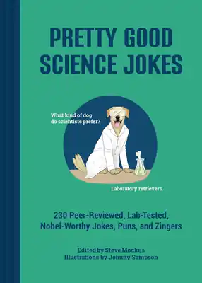 Cheap Pretty Good Science Jokes: 230 Peer-Reviewed, Lab-Tested, Nobel-Worthy Jokes, Puns, and Zingers (Hardcover)