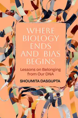 Where Biology Ends and Bias Begins: Lessons on Belonging from Our DNA (Paperback) Trending