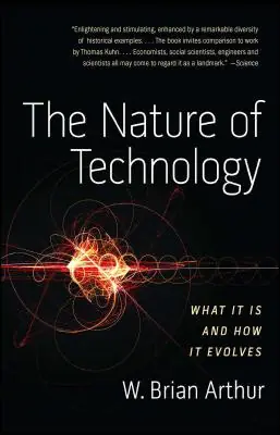 Genuine The Nature of Technology: What It Is and How It Evolves (Paperback)