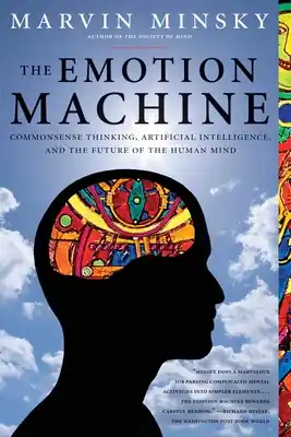 Budget The Emotion Machine: Commonsense Thinking, Artificial Intelligence, and the Future of the Human Mind (Paperback)