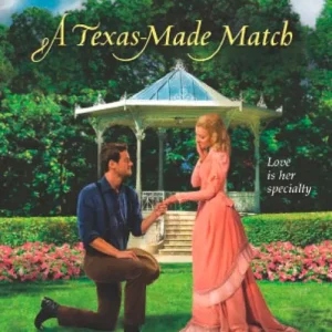 A Texas-Made Match (Mills & Boon Love Inspired Historical): First edition New Arrival