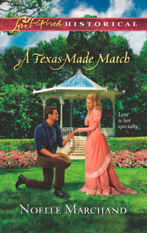 A Texas-Made Match (Mills & Boon Love Inspired Historical): First edition New Arrival
