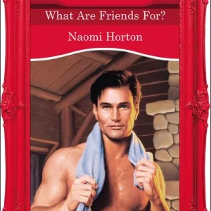 What Are Friends For? (Mills & Boon Vintage Desire): First edition New Arrival