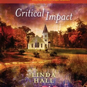 Fast Shipping Critical Impact (Whisper Lake, Book 3) (Mills & Boon Love Inspired): First edition