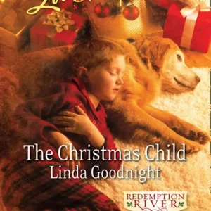 Limited Edition The Christmas Child (Redemption River, Book 4) (Mills & Boon Love Inspired): First edition