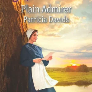 Brand New Plain Admirer (Brides of Amish Country, Book 9) (Mills & Boon Love Inspired): First edition