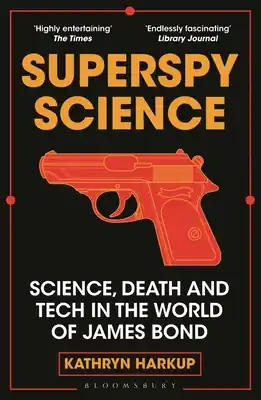 No Minimum Order Superspy Science: Science, Death and Tech in the World of James Bond (Paperback)