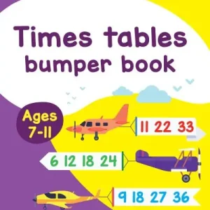 Times Tables. Age 7-11 Bumper Book Free Delivery