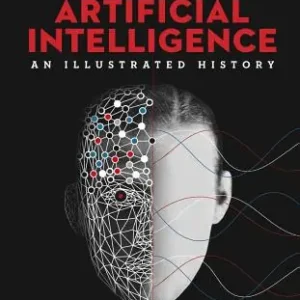 High Quality Artificial Intelligence: An Illustrated History: From Medieval Robots to Neural Networks (Hardcover)