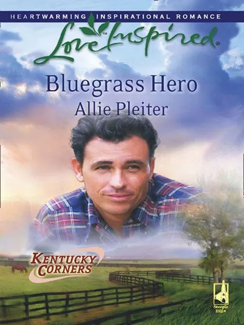 Bluegrass Hero (Kentucky Corners, Book 1) (Mills & Boon Love Inspired): First edition Express Delivery
