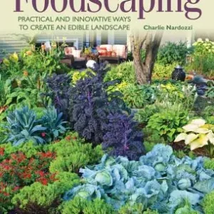 Foodscaping: Practical and Innovative Ways to Create an Edible Landscape (Paperback) Latest