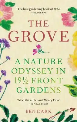 Hassle-Free Returns The Grove: A Nature Odyssey in 19 ½ Front Gardens (Paperback)