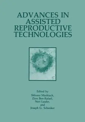 Advances in Assisted Reproductive Technologies (Paperback) High Quality