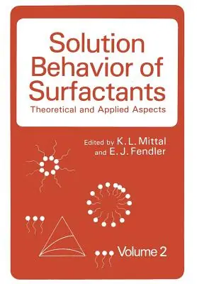 Order Now Solution Behavior of Surfactants: Theoretical and Applied Aspects Volume 2 (Paperback)
