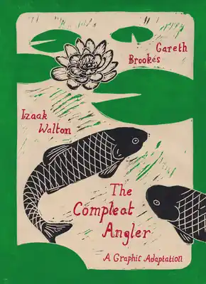 Hot Picks The Compleat Angler: A Graphic Adaptation (Hardcover)