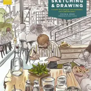 Instant Buy Everyday Sketching and Drawing: Five Steps to a Unique and Personal Sketchbook Habit (Paperback)