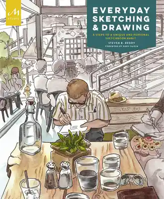 Instant Buy Everyday Sketching and Drawing: Five Steps to a Unique and Personal Sketchbook Habit (Paperback)