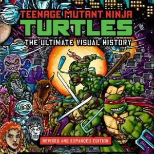New Arrival Teenage Mutant Ninja Turtles: The Ultimate Visual History: Revised and Expanded Edition (Hardcover)