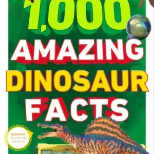 Popular 1,000 Amazing Dinosaur Facts