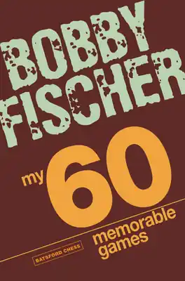Big Sale My 60 Memorable Games: Chess Tactics, Chess Strategies With Bobby Fischer (Paperback)