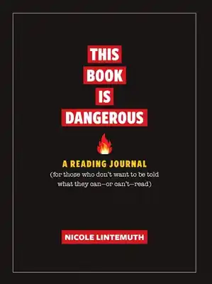 Luxury This Book Is Dangerous: A Reading Journal: For those who refuse to be told what they can - or can't - read (Hardcover)