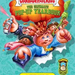 Garbage Pail Kids: The Ultimate Pop-Up Yearbook (Reinhart Pop-Up Studio) (Hardcover) Factory Price