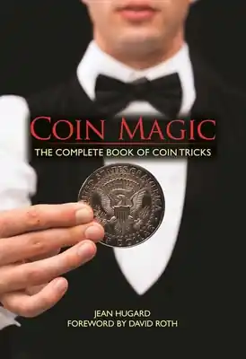 Coin Magic: The Complete Book of Coin Tricks (Hardcover) Best Seller