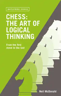 Editor’s Pick Chess: The Art of Logical Thinking: From The First Move To The Last (Paperback)