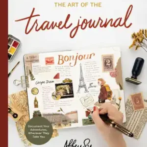 Art of the Travel Journal: Chronicle Your Life with Drawing, Painting, Lettering, and Mixed Media - Document Your Adventures, Wherever They Take You (Paperback) Free Returns